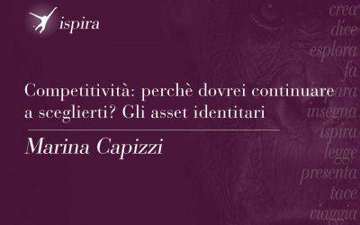 Competitività: perché dovrei continuare a sceglierti? Gli asset identitari